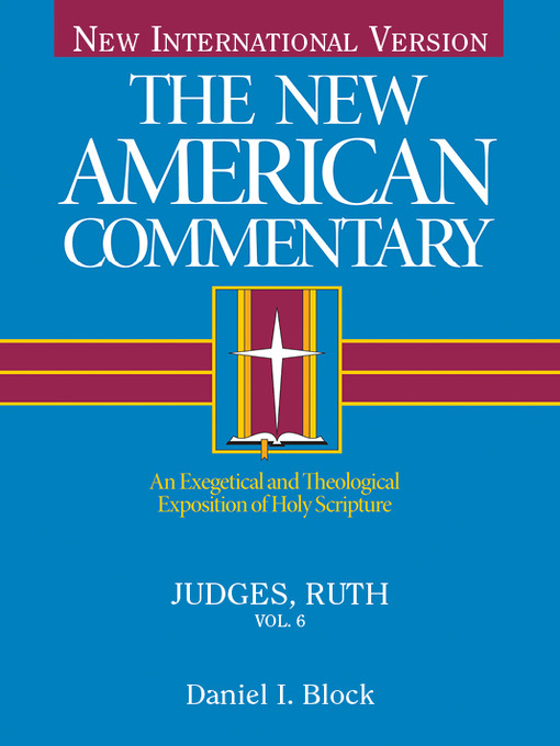 Title details for The New American Commentary: Volume 6 - Judges-Ruth by Daniel I. Block - Available